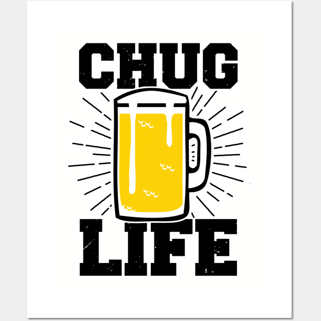 Chug Life Beer Fan College Beer Lover Gifts Wall Art by atomguy